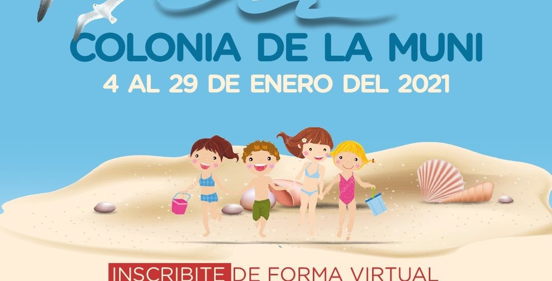 COLONIA DE LA MUNI 2021: LAS PREINSCRIPCIONES SERÁN EL 9, 10 Y 11 DE DICIEMBRE