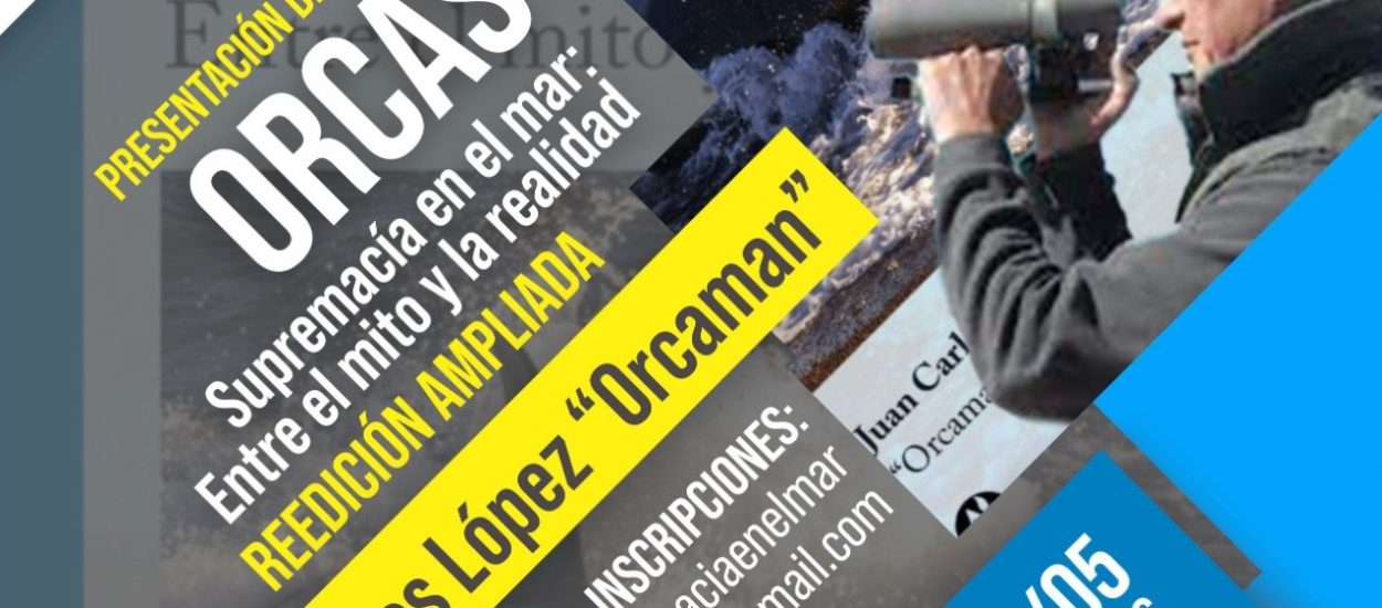 PRESENTAN LA REEDICIÓN DEL LIBRO “ORCAS. SUPREMACÍA EN EL MAR: ENTRE EL MITO Y LA REALIDAD” 