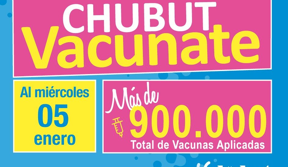 CHUBUT APLICÓ MÁS DE 900.000 VACUNAS CONTRA EL COVID-19