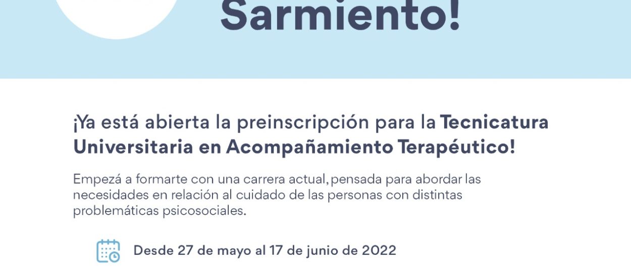 SARMIENTO: COMIENZA EL PERÍODO DE PREINSCRIPCIÓN PARA LA TECNICATURA UNIVERSITARIA EN ACOMPAÑAMIENTO TERAPÉUTICO