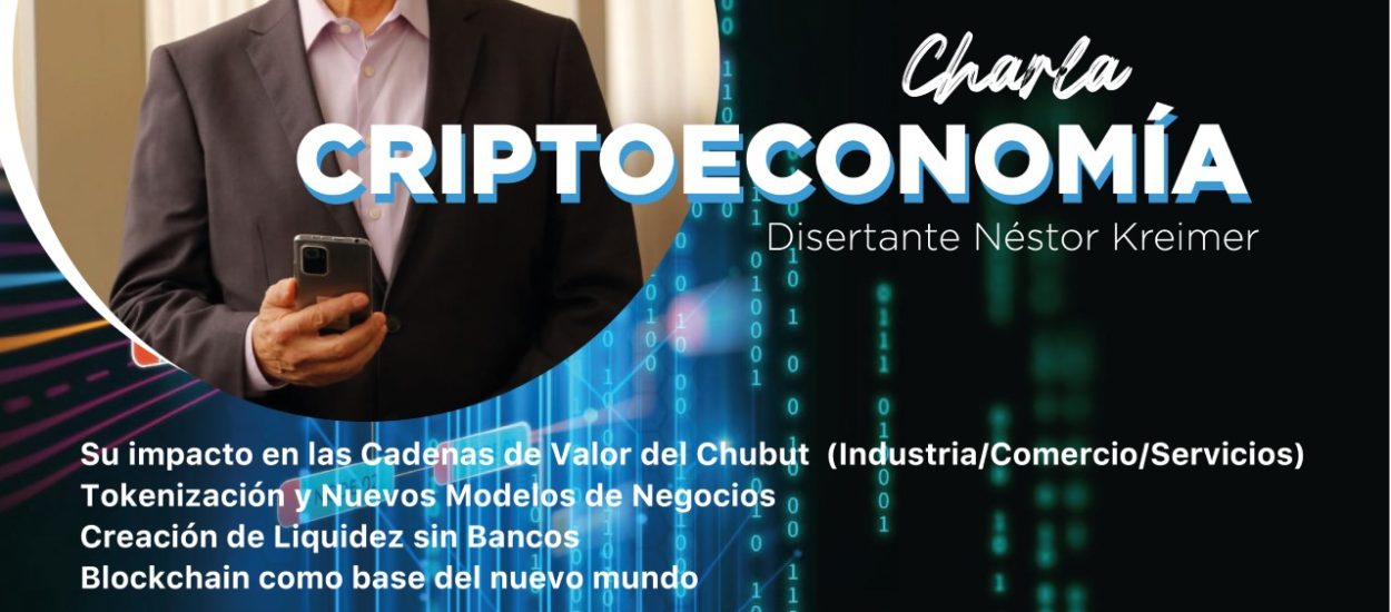 PRESTIGIOSO DISERTANTE BRINDARÁ CHARLA SOBRE CRIPTOECONOMÍA EN CHUBUT