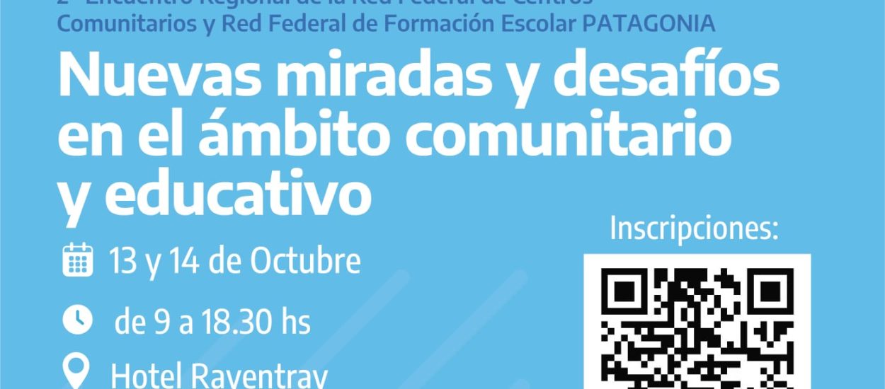 Chubut será sede del 2° Encuentro Regional de Centros Comunitarios y Formación Escolar