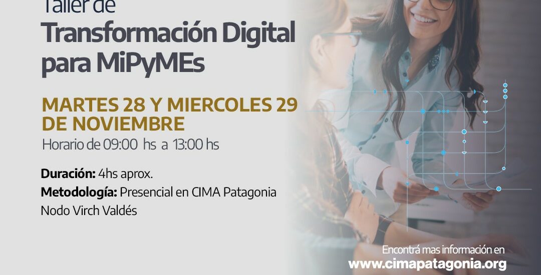 Taller de Transformación Digital para MiPyMEs en CIMA PATAGONIA