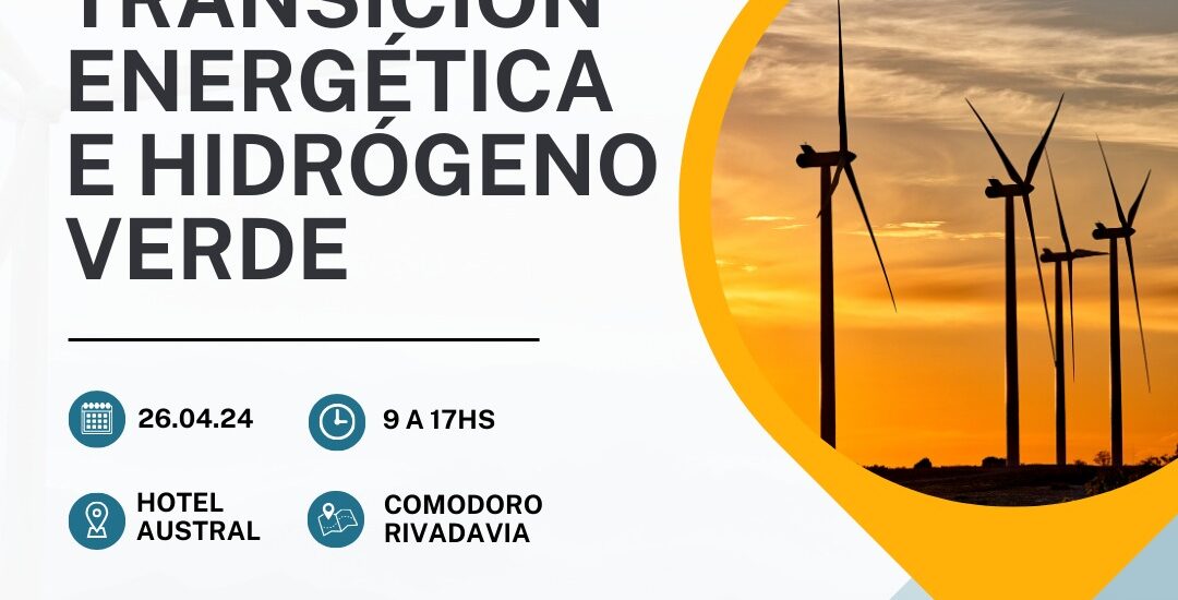 Chubut será sede del Foro sobre “Transición Energética e Hidrógeno Verde”