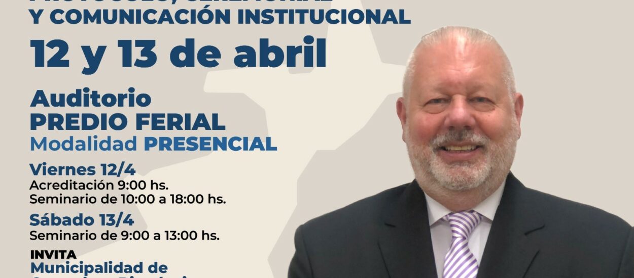 Comodoro Rivadavia: Este viernes comienza la 2° edición del Seminario Patagónico en Ceremonial y Protocolo