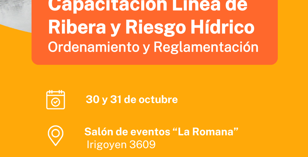 El Gobierno Provincial invita a las Jornadas de Capacitación sobre Líneas de Ribera y Riesgo Hídrico en Trelew