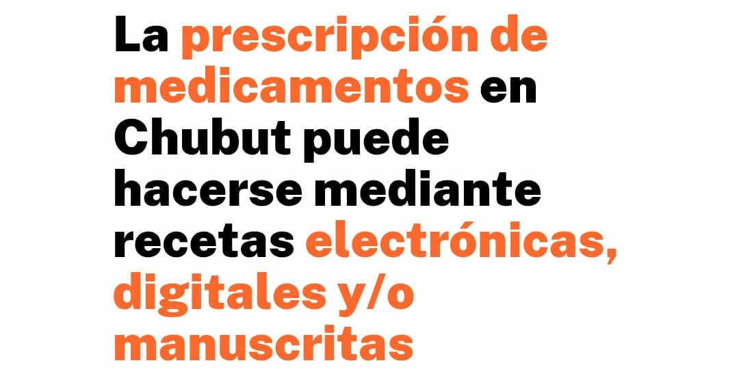 En Chubut la prescripción de medicamentos puede hacerse mediante recetas electrónicas, digitales o manuscritas